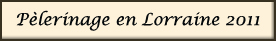 P&egrave;lerinage belge en Lorraine de 2011